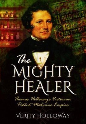 Mighty Healer: Thomas Holloway's Victorian Patent Medicine Empire