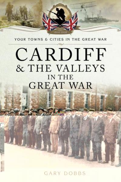 Cardiff & the Valleys in the Great War