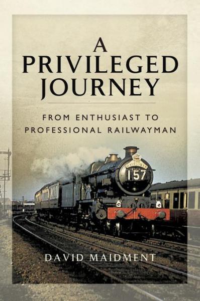 Privileged Journey: From Enthusiast to Professional Railwayman