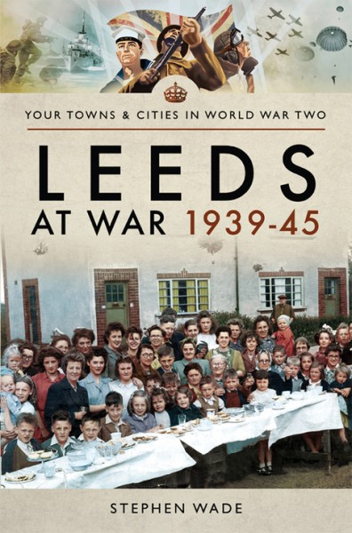 Leeds at War, 1939-45