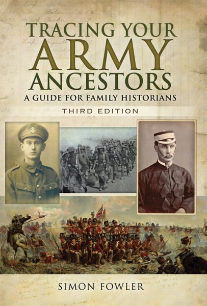 Tracing Your Army Ancestors: A Guide for Family Historians