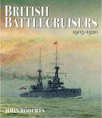 British Battlecruisers, 1905-1920