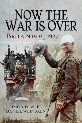 Now the War is Over: Britain 1919 - 1920