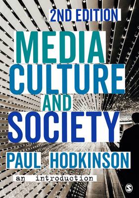 Media, Culture and Society: An Introduction 2nd Revised edition