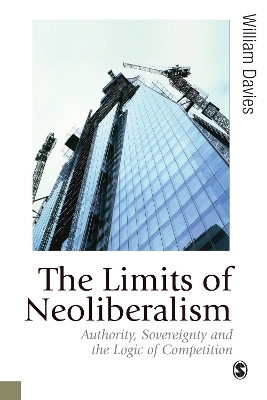 Limits of Neoliberalism: Authority, Sovereignty and the Logic of Competition