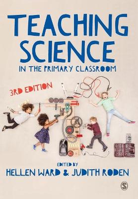 Teaching Science in the Primary Classroom 3rd Revised edition
