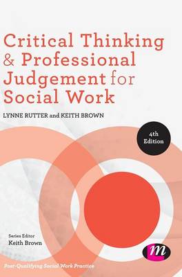 Critical Thinking and Professional Judgement for Social Work 4th Revised edition