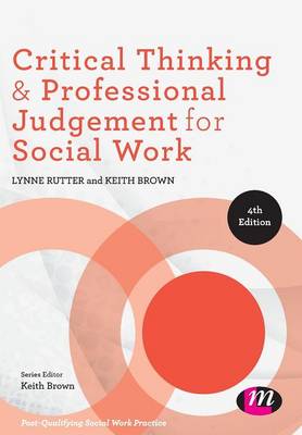 Critical Thinking and Professional Judgement for Social Work 4th Revised edition