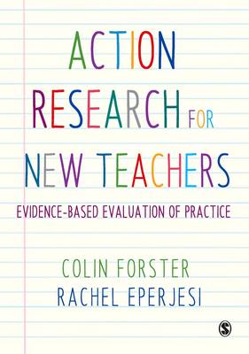 Action Research for New Teachers: Evidence-Based Evaluation of Practice