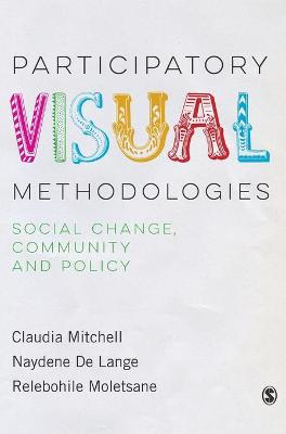 Participatory Visual Methodologies: Social Change, Community and Policy