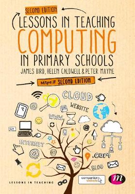 Lessons in Teaching Computing in Primary Schools 2nd Revised edition