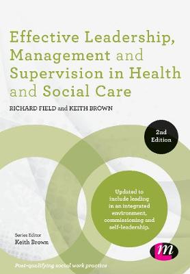 Effective Leadership, Management and Supervision in Health and Social Care 2nd Revised edition