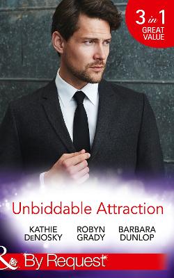 Unbiddable Attraction: Lured by the Rich Rancher (Dynasties: The Lassiters) / Taming the Takeover Tycoon (Dynasties: The Lassiters) / Reunited with the Lassiter Bride (Dynasties: The Lassiters)