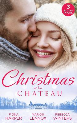 CHRISTMAS AT HIS CHATEAU EB: Snowbound in the Earl's Castle (Holiday Miracles) / Christmas at the Castle / at the Chateau for Christmas