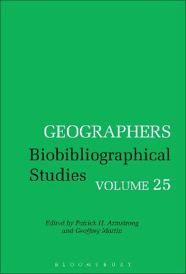 Geographers: Biobibliographical Studies, Volume 25