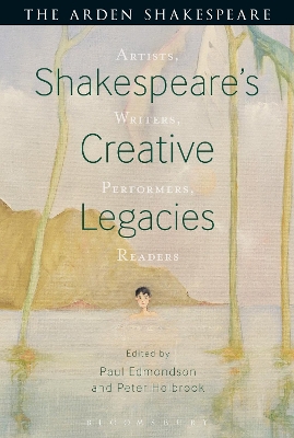 Shakespeare's Creative Legacies: Artists, Writers, Performers, Readers
