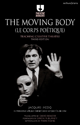 Moving Body (Le Corps Poétique): Teaching Creative Theatre 3rd edition