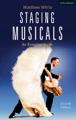 Staging Musicals: An Essential Guide 2nd edition