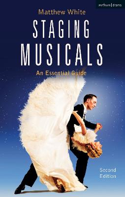 Staging Musicals: An Essential Guide 2nd edition