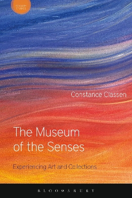 Museum of the Senses: Experiencing Art and Collections
