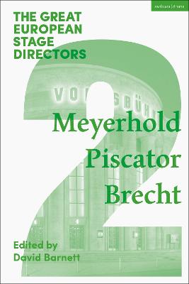 Great European Stage Directors Volume 2: Meyerhold, Piscator, Brecht