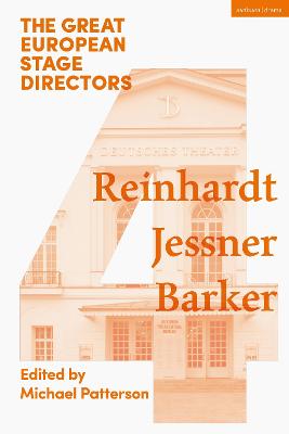 Great European Stage Directors Volume 4: Reinhardt, Jessner, Barker