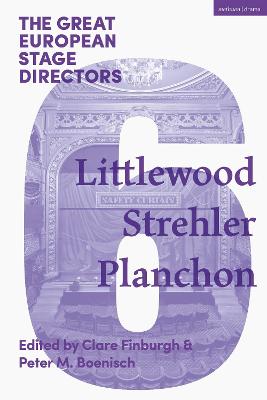 Great European Stage Directors Volume 6: Littlewood, Strehler, Planchon