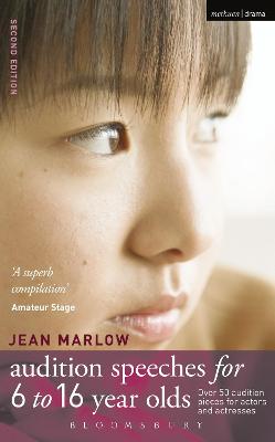 Audition Speeches for 6-16 Year Olds: 50plus audition pieces for actors and actresses 2nd edition