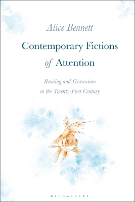 Contemporary Fictions of Attention: Reading and Distraction in the Twenty-First Century