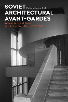 Soviet Architectural Avant-Gardes: Architecture and Stalin s Revolution from Above, 1928-1938