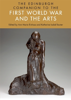 Edinburgh Companion to the First World War and the Arts