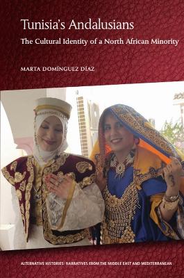 Tunisia'S Andalusians: The Cultural Identity of a North African Minority