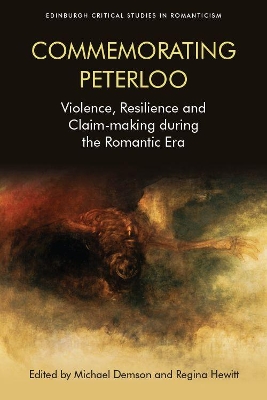 Commemorating Peterloo: Violence, Resilience, and Claim-Making During the Romantic Era