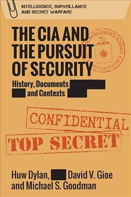 CIA and the Pursuit of Security: History, Documents and Contexts