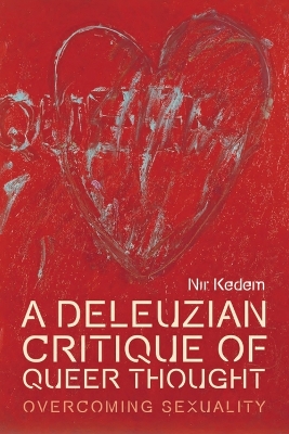 Deleuzian Critique of Queer Thought: Overcoming Sexuality