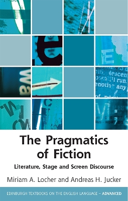 Pragmatics of Fiction: Literature, Stage and Screen Discourse