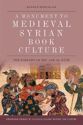 Monument to Medieval Syrian Book Culture: The Library of Ibn ?Abd Al-H?D?