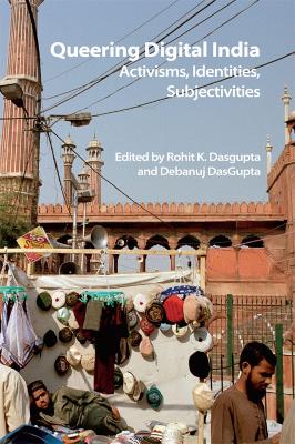 Queering Digital India: Activisms, Identities, Subjectivities