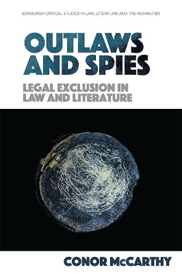 Outlaws and Spies: Legal Exclusion in Law and Literature
