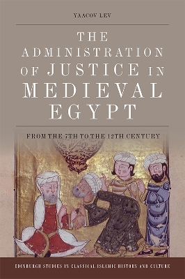 Administration of Justice in Medieval Egypt: From the 7th to the 12th Century