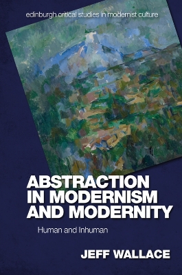 Abstraction in Modernism and Modernity: Human and Inhuman