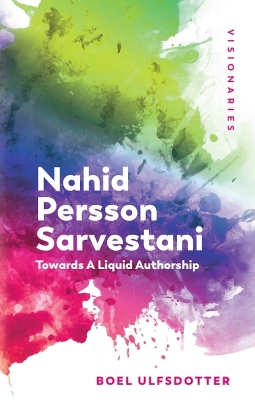 Nahid Persson Sarvestani: Towards a Liquid Authorship