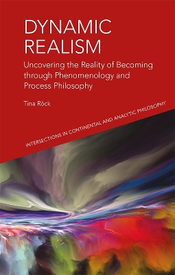 Dynamic Realism: Uncovering the Reality of Becoming Through Phenomenology and Process  Philosophy