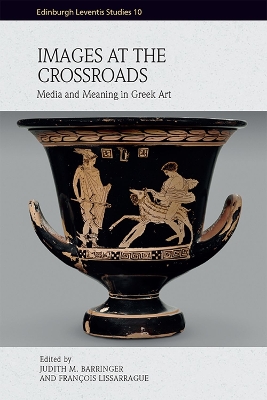 Images at the Crossroads: Media and Meaning in Greek Art