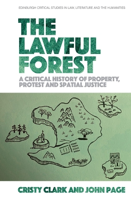 Lawful Forest: A Critical History of Property, Protest and Spatial Justice