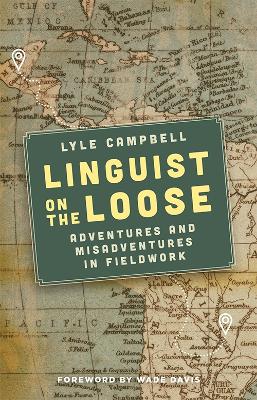 Linguist on the Loose: Adventures and Misadventures in Fieldwork