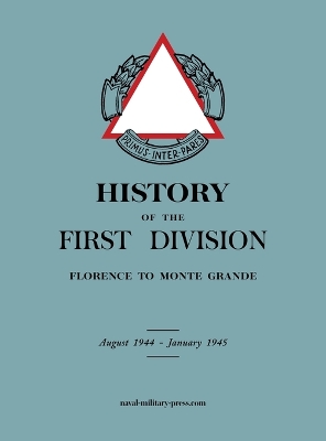 HISTORY OF THE FIRST DIVISION Florence to Monte Grande: August 1944-January 1945