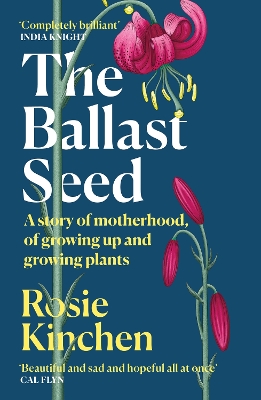 Ballast Seed: A story of motherhood, of growing up and growing plants