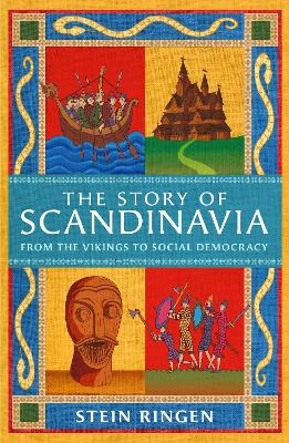 Story of Scandinavia: From the Vikings to Social Democracy