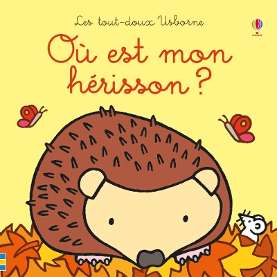 Où est mon hérisson ?: Ou est mon herisson ?